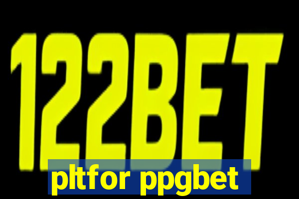 pltfor ppgbet