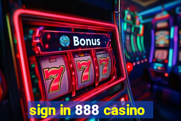 sign in 888 casino