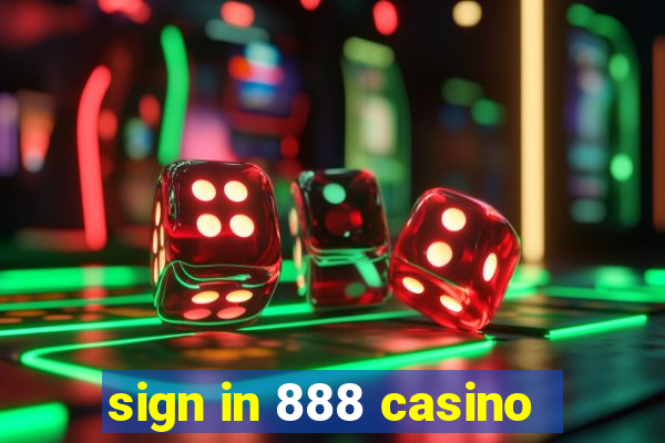 sign in 888 casino