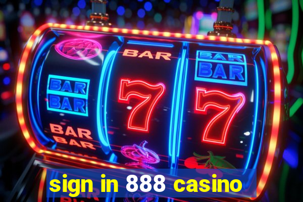 sign in 888 casino