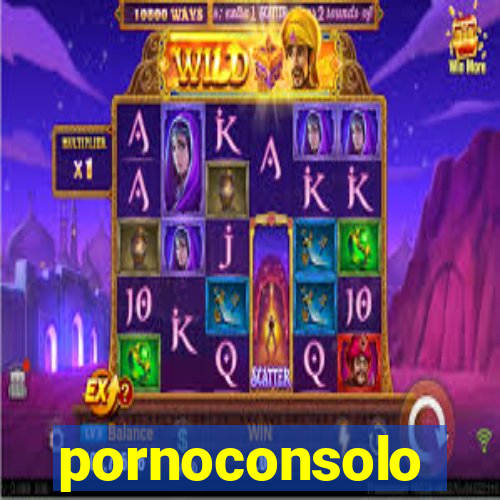 pornoconsolo