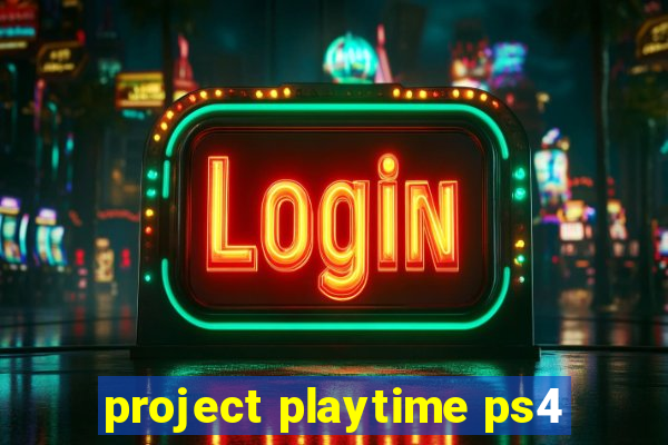 project playtime ps4