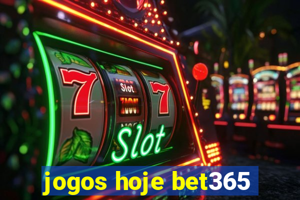 jogos hoje bet365