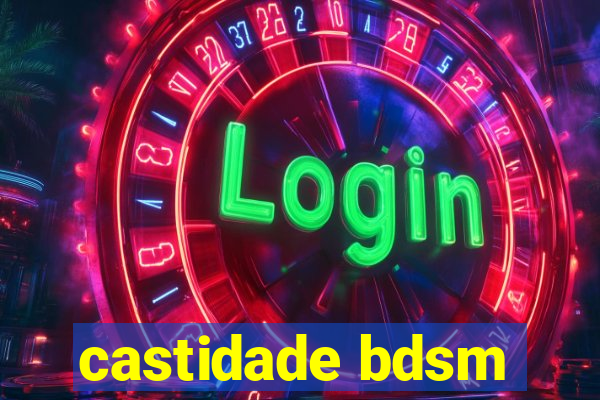 castidade bdsm