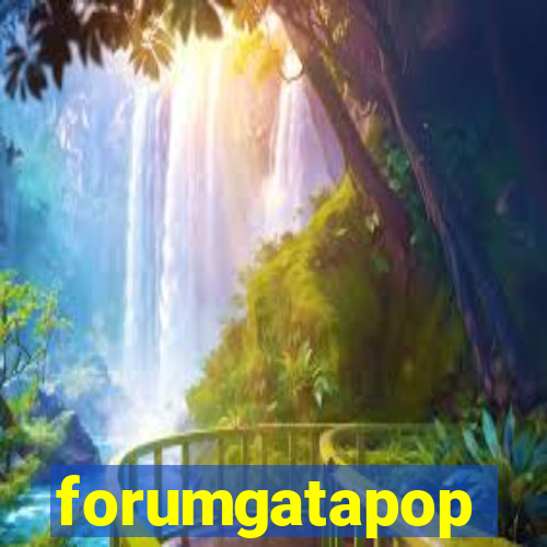 forumgatapop