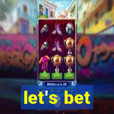 let's bet