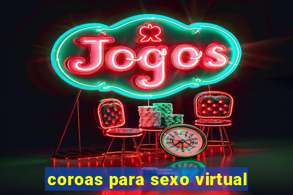 coroas para sexo virtual