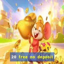 20 free no deposit casino 2019