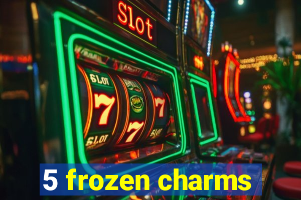 5 frozen charms