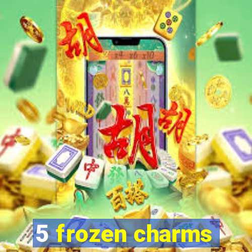 5 frozen charms