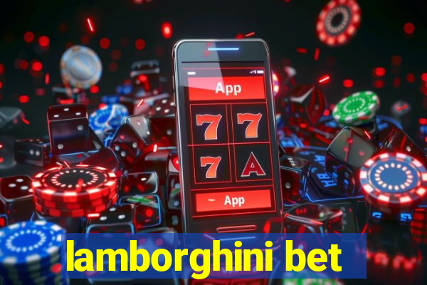 lamborghini bet