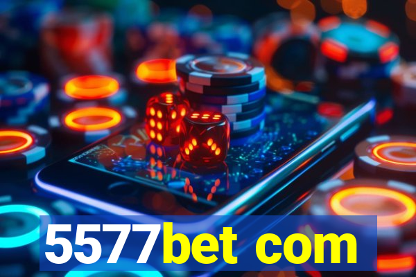 5577bet com