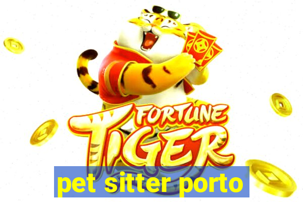 pet sitter porto