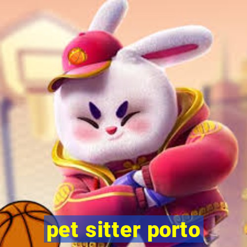 pet sitter porto