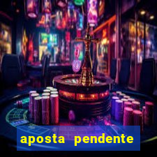 aposta pendente estrela bet