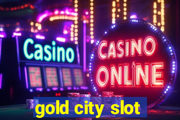 gold city slot