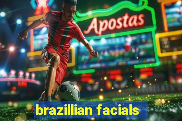 brazillian facials