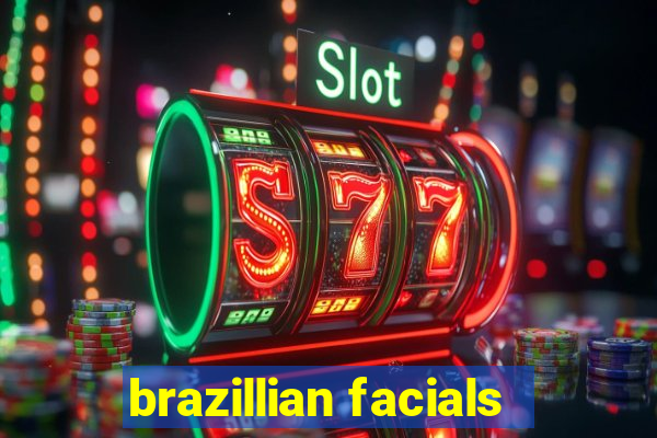 brazillian facials