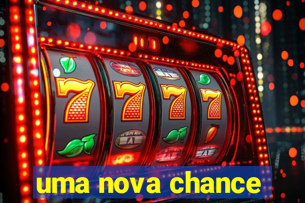 uma nova chance