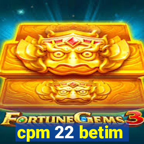 cpm 22 betim