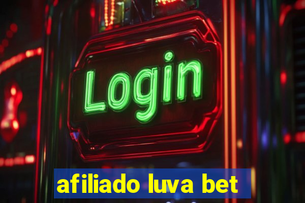 afiliado luva bet