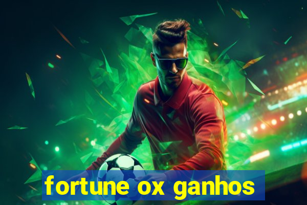 fortune ox ganhos