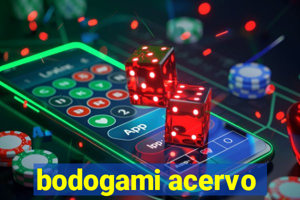 bodogami acervo