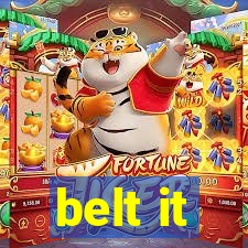 belt it