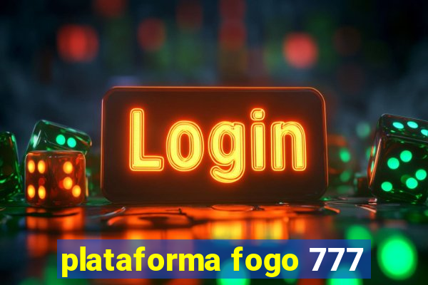 plataforma fogo 777