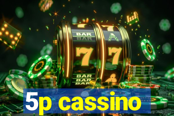 5p cassino