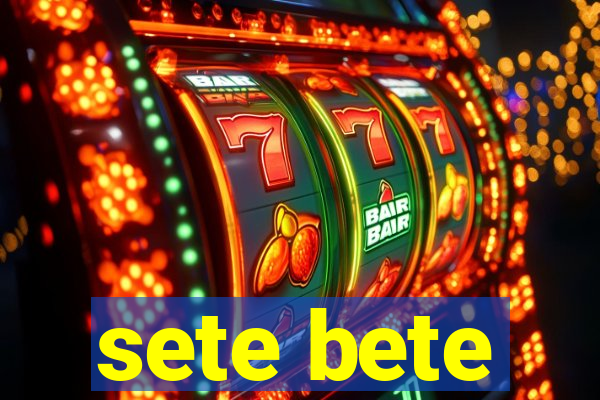 sete bete