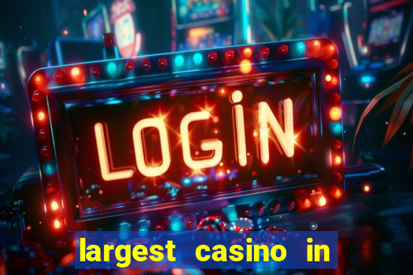 largest casino in the us