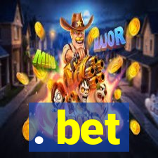 . bet