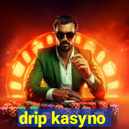 drip kasyno