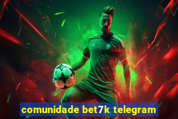 comunidade bet7k telegram