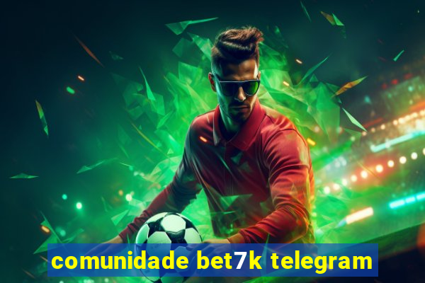 comunidade bet7k telegram