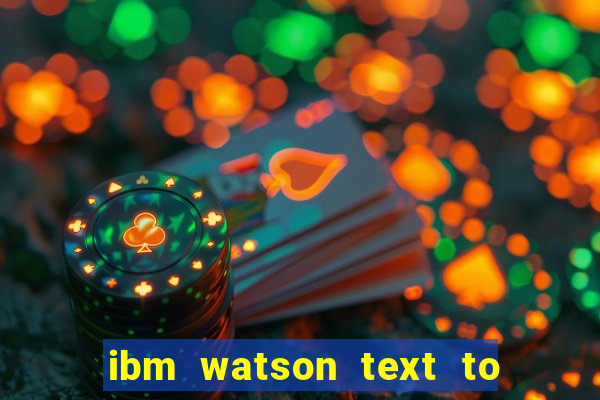 ibm watson text to speech demo