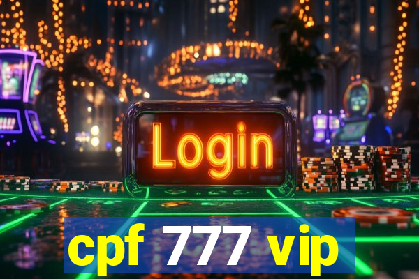 cpf 777 vip