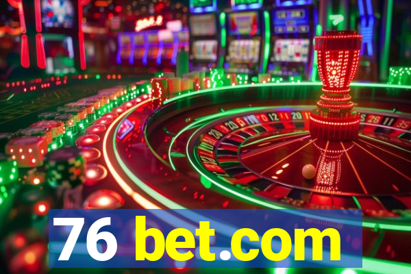 76 bet.com