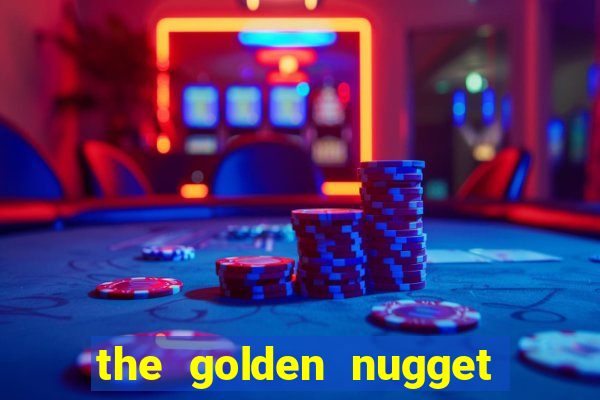 the golden nugget hotel and casino