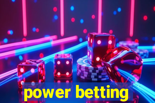 power betting