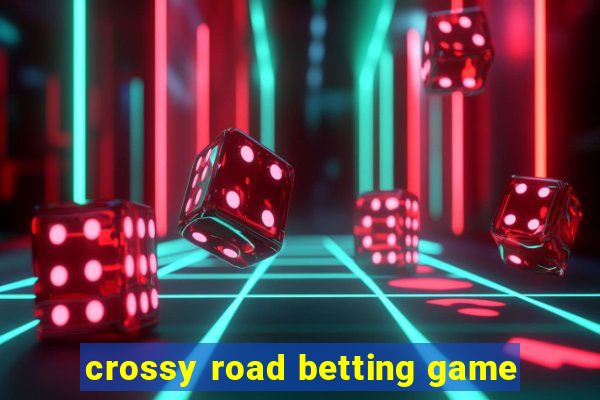 crossy road betting game