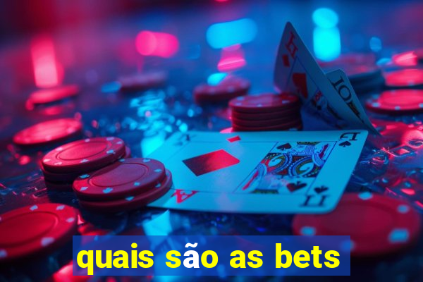 quais são as bets