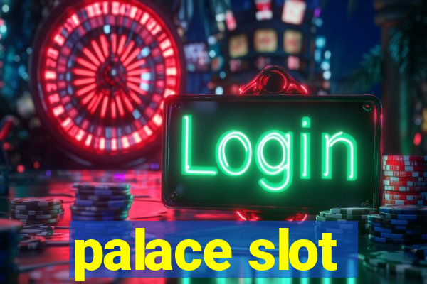 palace slot