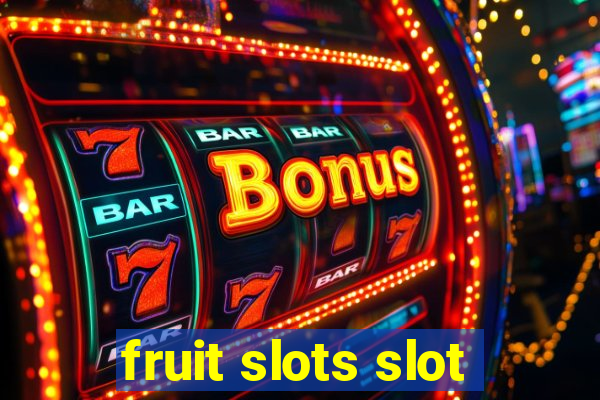 fruit slots slot