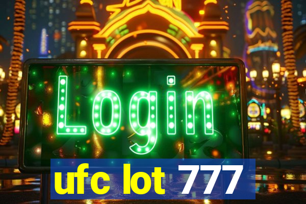 ufc lot 777