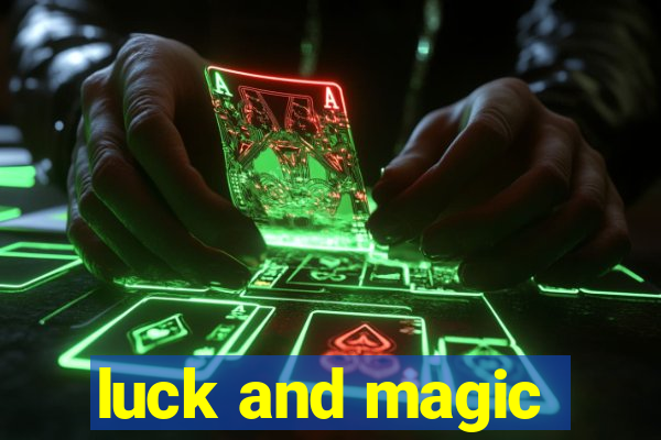 luck and magic