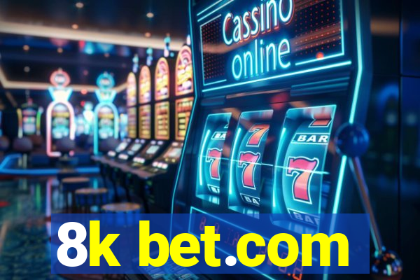 8k bet.com