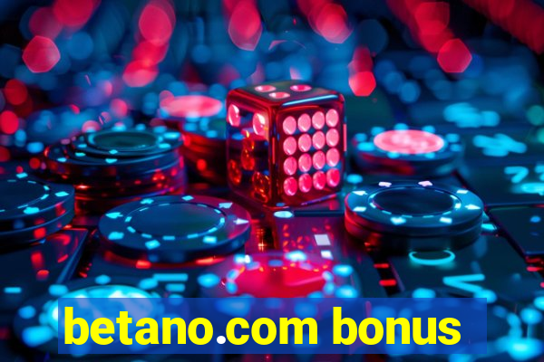 betano.com bonus