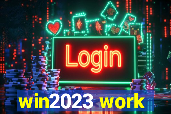 win2023 work